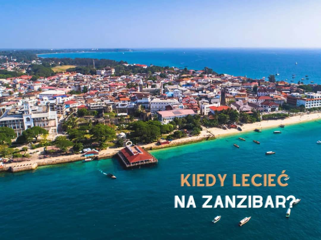 Kiedy najlepiej jechać na Zanzibar, aby uniknąć deszczu i tłumów